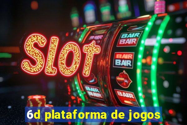 6d plataforma de jogos